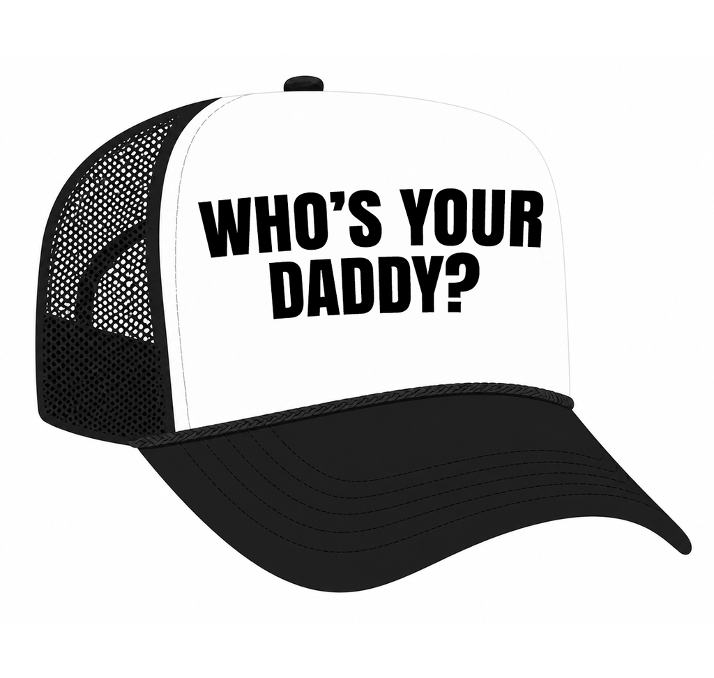 Who's  - Your Daddy?