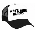 Who's  - Your Daddy?